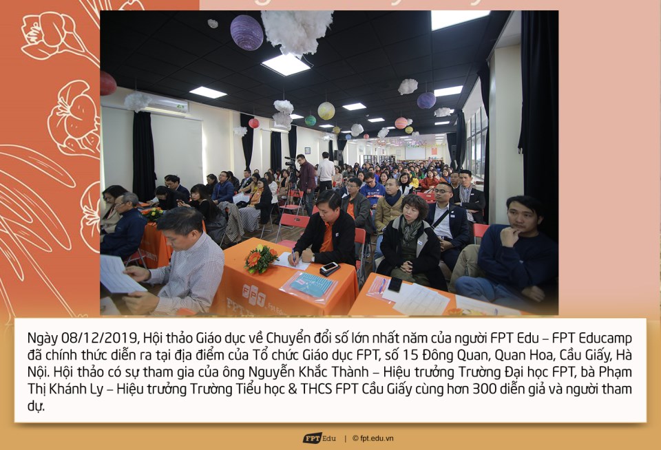 Ngày 08/12/2019, Hội thảo Giáo dục học cùng trải nghiệm về Chuyển đổi số lớn nhất năm của người FPT Edu - FPT Educamp 2019 đã diễn ra tại địa điểm của Tổ chức Giáo dục FPT